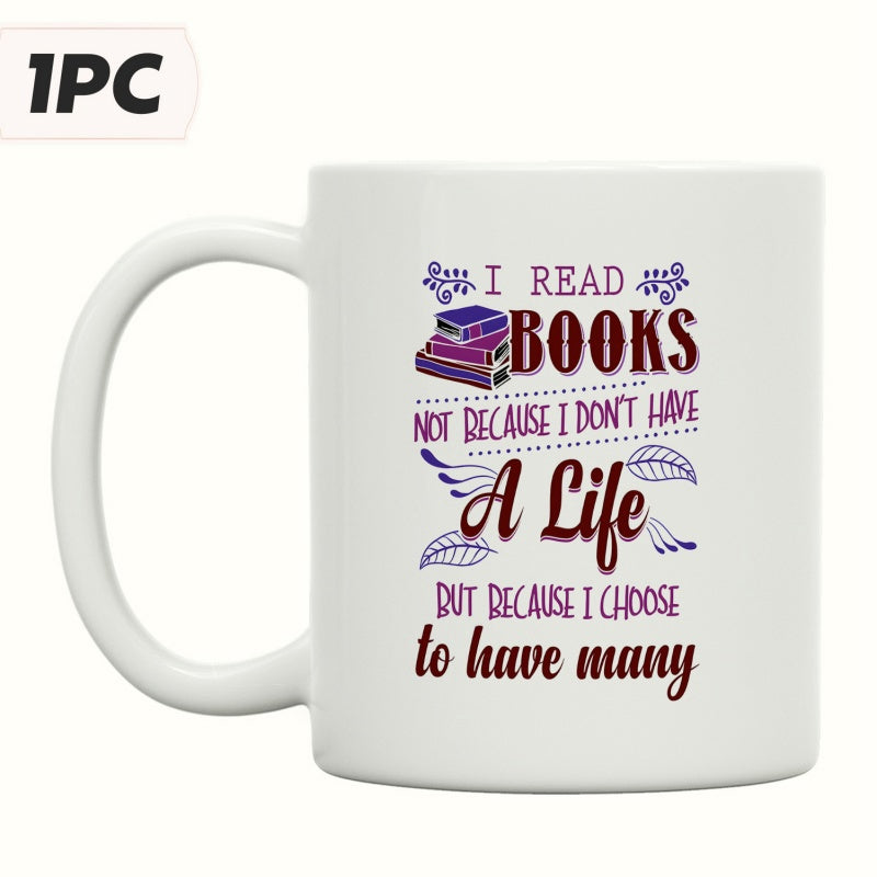 Tailorly White Ceramic 11 oz Mug - I Read Books Not Because I Don't Have A Life But Because I Choose To Have Many Stack Of Colorful Three Books Surrounded By