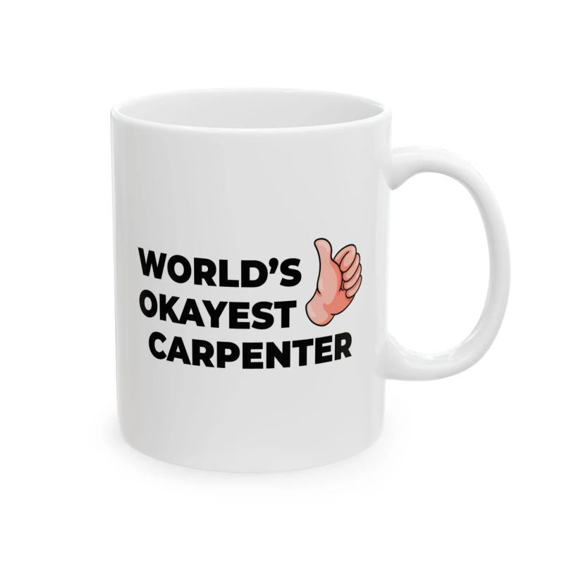 Tailorly White Ceramic 11 oz Mug - Worlds Okayest Carpenter Simple Cartoon Graphic Of A Pink Thumbs Up Gesture Hand