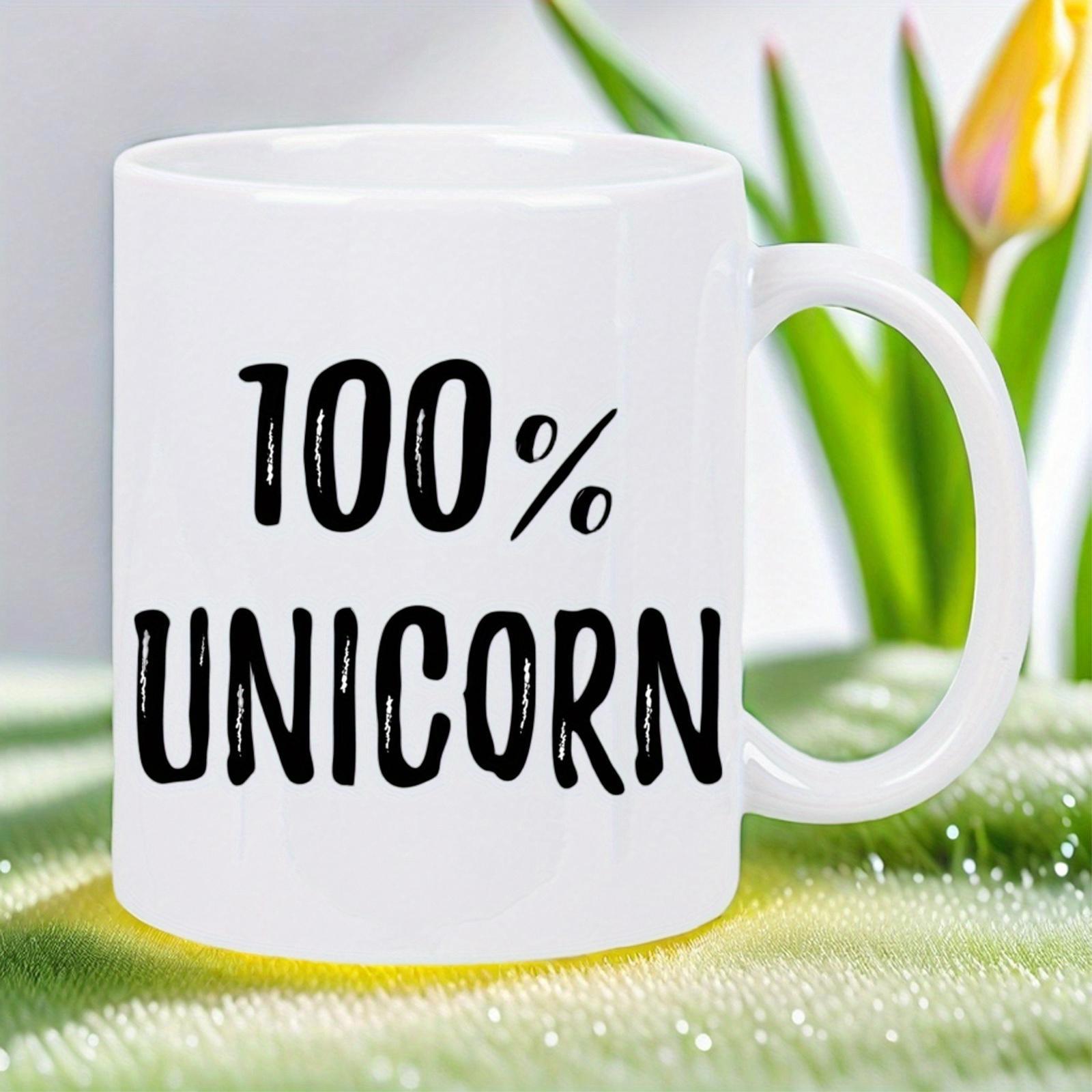 Tailorly White Ceramic 11 oz Mug - 100 Percent Unicorn Minimalist White Ceramic Vessel Displaying Bold Black Typography Inspirational Slogan Mug