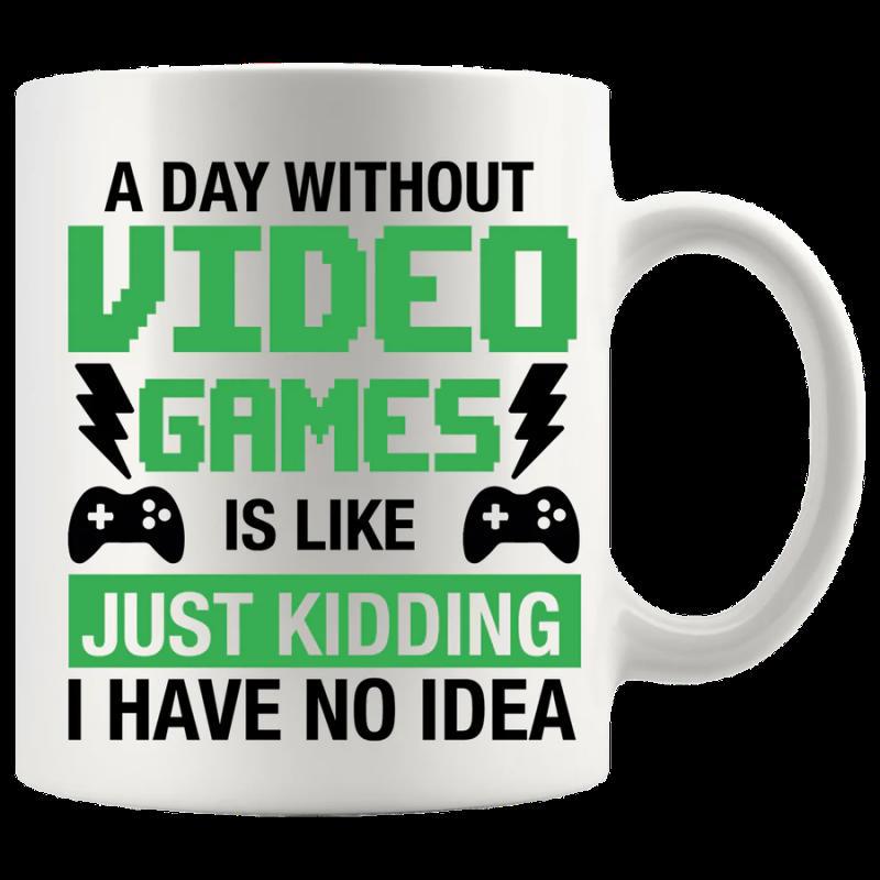 Tailorly White Ceramic 11 oz Mug - A Day Without Video Games Is Like Just Kidding I Have No Idea Retro Pixel Style Lettering With Classic Dual Gamepad Icons