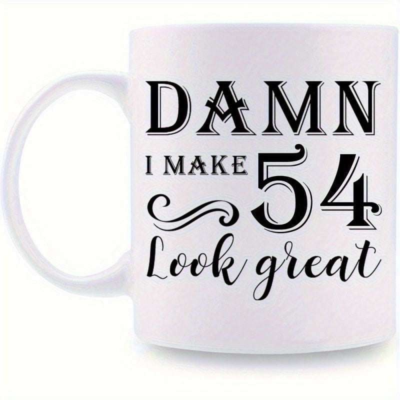 Tailorly White Ceramic 11 oz Mug - Damn I Make 54 Look Great Minimalist Typography Style With Decorative Swirls On Polished
