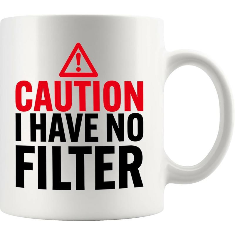 Tailorly White Ceramic 11 oz Mug - Caution I Have No Filter Red Warning Triangle Icon With Bold Black Lettering Style Mug