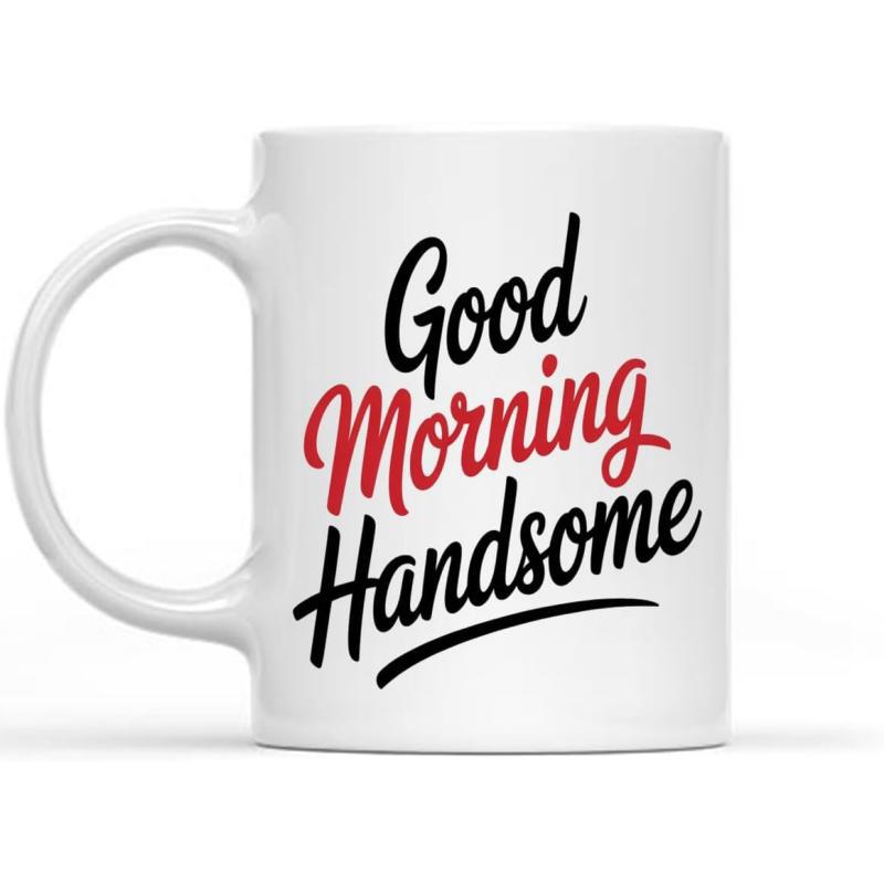 Tailorly White Ceramic 11 oz Mug - Good Morning Handsome Minimalist Ceramic White Surface Featuring Bold Cursive Script Typography Mug