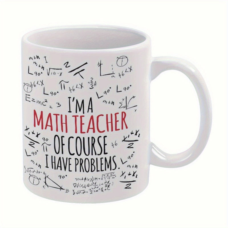 Tailorly White Ceramic 11 oz Mug - Im A Math Teacher Of Course I Have Problems Handwritten Mathematical Formulas And Complex Geometric Equations Scattered Across