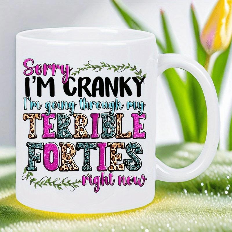 Tailorly White Ceramic 11 oz Mug - Sorry Im Cranky Im Going Through My Terrible Forties Right Now Vibrant Green Vines Surrounding Decorative Leopard Print Text Mug