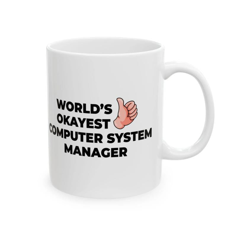 Tailorly White Ceramic 11 oz Mug - Worlds Okayest Computer System Manager Minimalist Cartoon Style Hand Giving Positive Thumbs Up Sign Hand