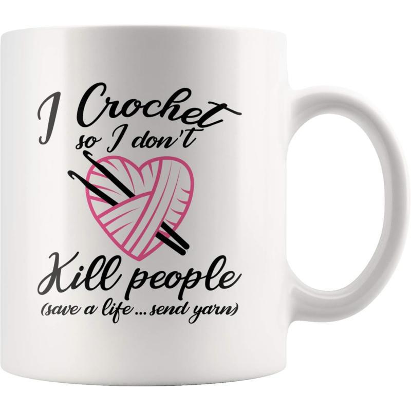 Tailorly White Ceramic 11 oz Mug - I Crochet So I Don't Kill People Save A Life Send Yarn Elegant Heart Shaped Pink Ball Of Yarn With Two Crochet Hooks Yarn