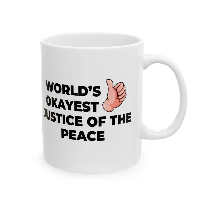 Tailorly White Ceramic 11 oz Mug - Worlds Okayest Justice Of The Peace Simple Cartoon Hand Giving A Positive Thumbs Up Gesture Mug