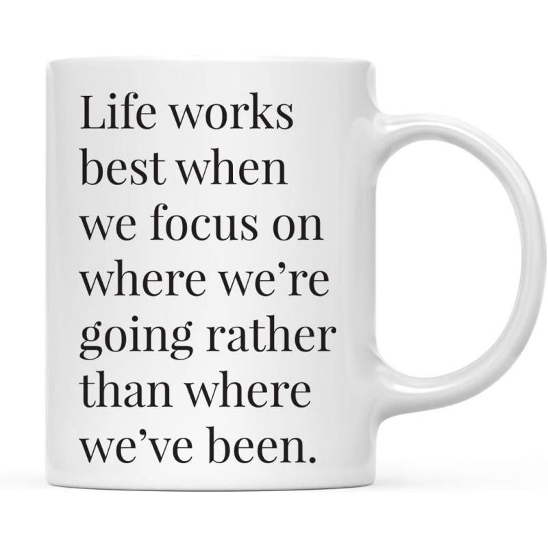 Tailorly White Ceramic 11 oz Mug - Life Works Best When We Focus On Where Were Going Rather Than Where Weve Been Polished White Ceramic Cup With Smooth Handle And
