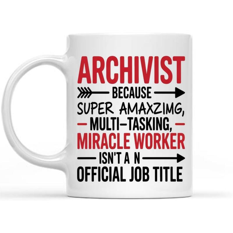 Tailorly White Ceramic 11 oz Mug - Archivist Because Super Amazing Multi Tasking Miracle Worker Isnt An Official Job Title Minimalist Typographic Layout Featuring