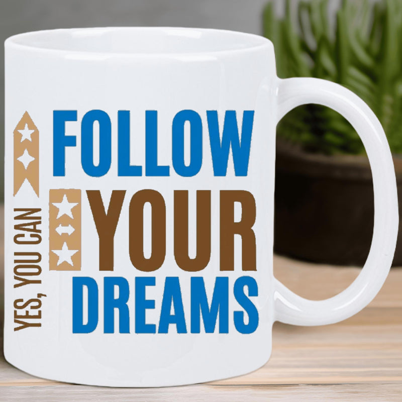 Tailorly White Ceramic 11 oz Mug - Follow Your Dreams Yes You Can Bold Typography Featuring Simple Celestial Stars On Ceramic Mug