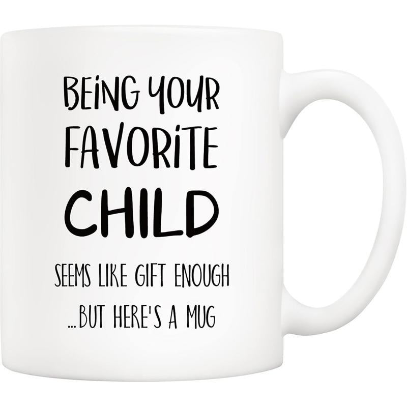 Tailorly White Ceramic 11 oz Mug - Being Your Favorite Child Seems Like Gift Enough But Heres A Mug Minimalist White Ceramic With Clean Bold Black Text Lettering