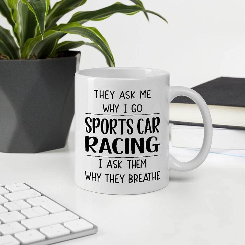 Tailorly White Ceramic 11 oz Mug - They Ask Me Why I Go Sports Car Racing I Ask Them Why They Breathe Bold Black Minimalist Typography Printed Centered On A Smooth