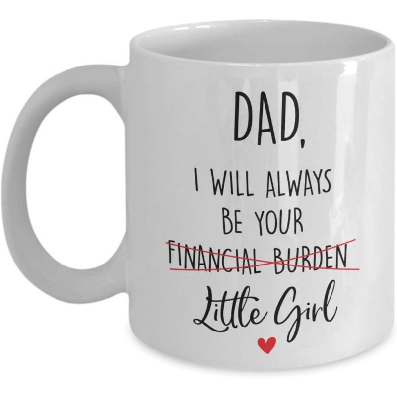 Tailorly White Ceramic 11 oz Mug - Dad I Will Always Be Your Financial Burden Little Girl Minimalist Black Typography With Subtle Red Heart And Horizontal Line Mug