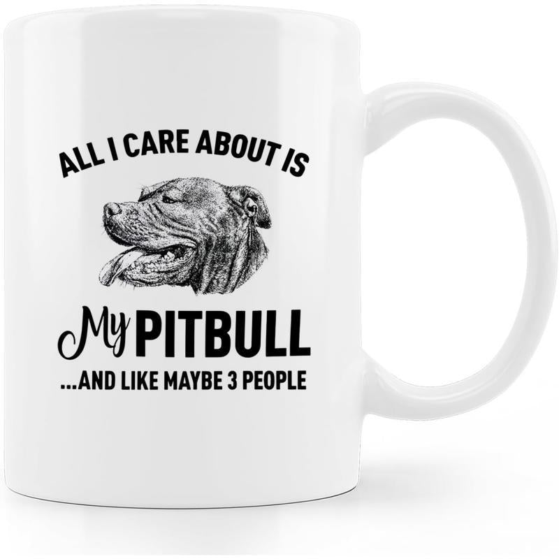 Tailorly White Ceramic 11 oz Mug - All I Care About Is My Pitbull And Like Maybe 3 People Detailed Monochrome Illustration Of A Loyal Smiling Dog Profile Pitbull