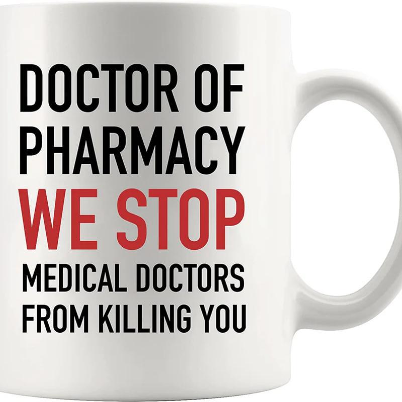 Tailorly White Ceramic 11 oz Mug - Doctor Of Pharmacy We Stop Medical Doctors From Killing You Clean White Surface With Bold Minimalist Typography Professional