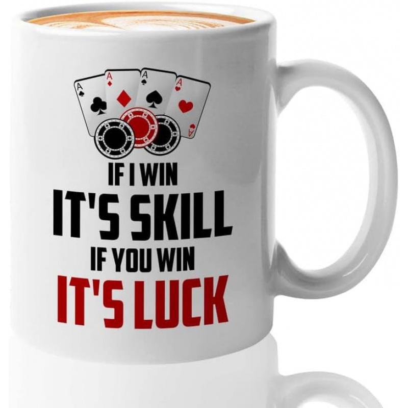 Tailorly White Ceramic 11 oz Mug - If I Win It's Skill If You Win It's Luck Four Aces With Poker Chips Arranged In A Stack Playing Cards