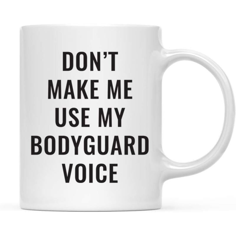 Tailorly White Ceramic 11 oz Mug - Don't Make Me Use My Bodyguard Voice Simple Bold Black Lettering On A Clean Minimalist Background Sign