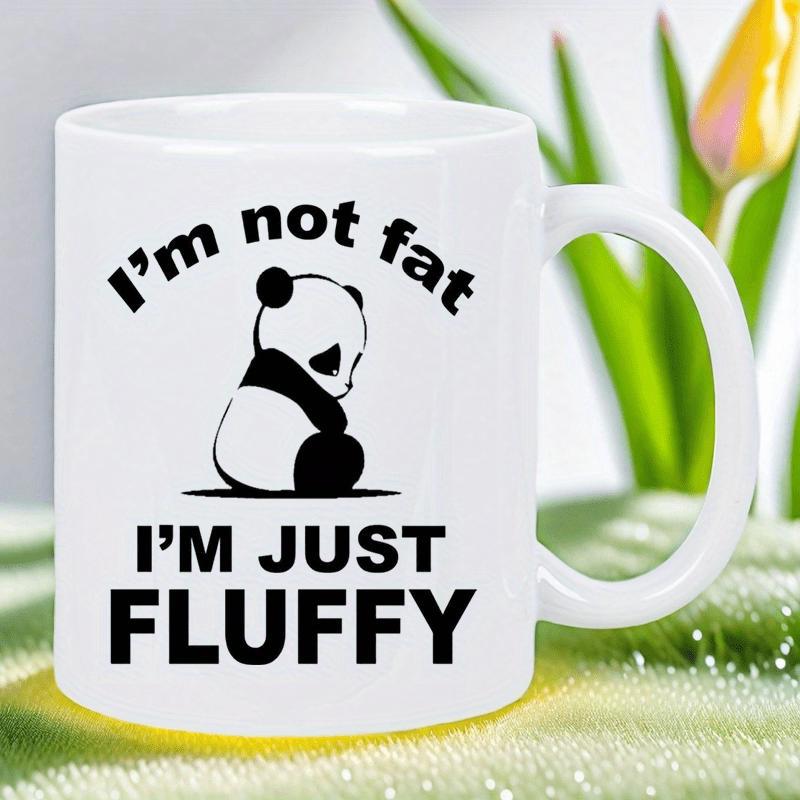 Tailorly White Ceramic 11 oz Mug - Im Not Fat Im Just Fluffy Minimalist Monochrome Graphic Of A Sitting Chubby Panda