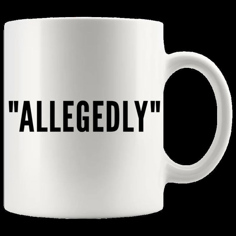 Tailorly White Ceramic 11 oz Mug - Allegedly Simple Bold Black Capitalized Typography On A Clean