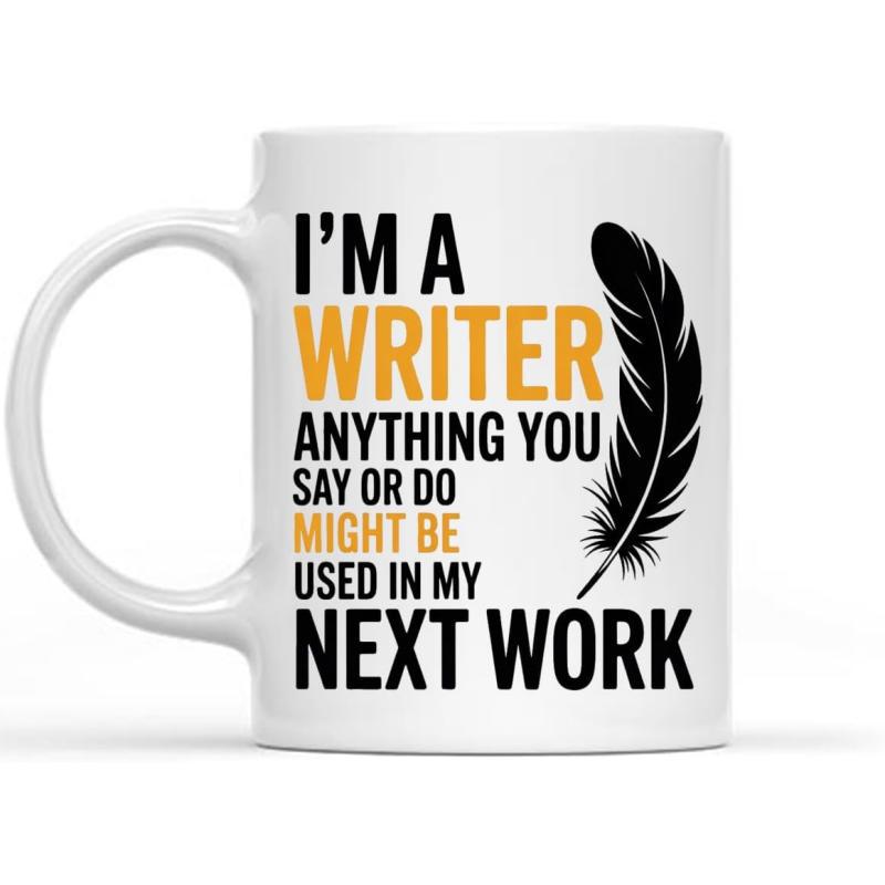 Tailorly White Ceramic 11 oz Mug - Im A Writer Anything You Say Or Do Might Be Used In My Next Work Elegant Black Quill Feather Resting Beside Bold Professional