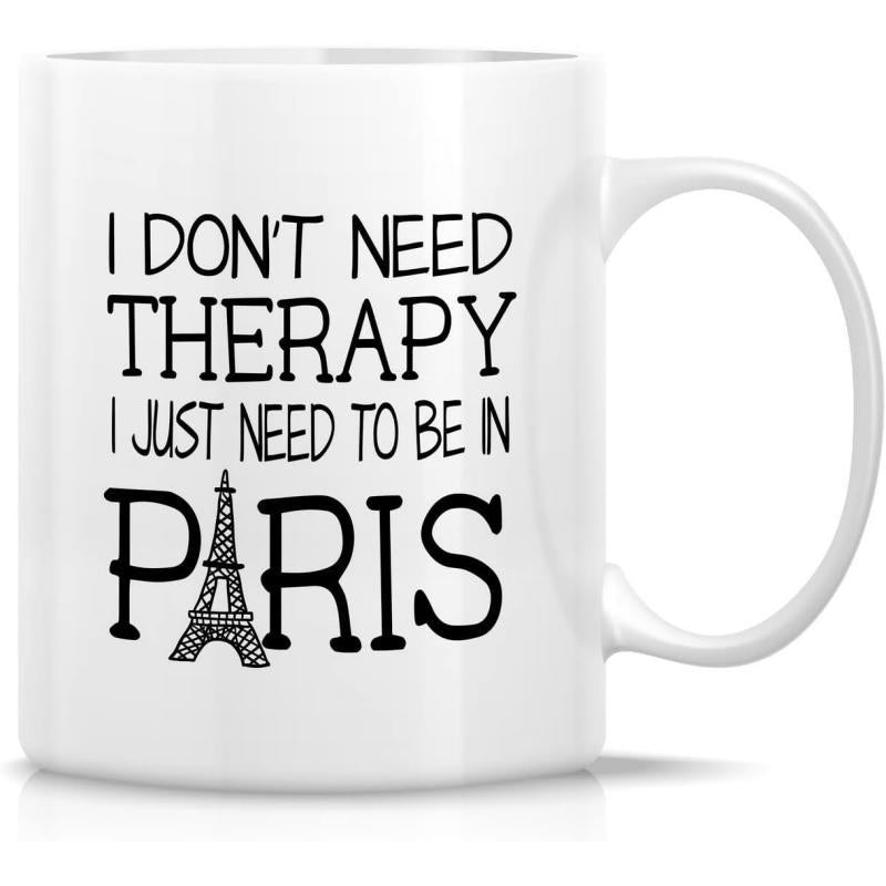 Tailorly White Ceramic 11 oz Mug - I Don't Need Therapy I Just Need To Be In Paris Minimalist Black Ink Drawing Of Iconic Eiffel Tower Landmark Paris Mug