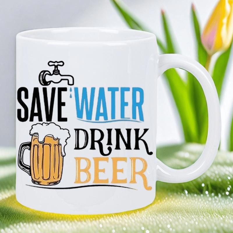Tailorly White Ceramic 11 oz Mug - Save Water Drink Beer Faucet Dripping Water Above A Frothy Mug Of Golden Ale Beer