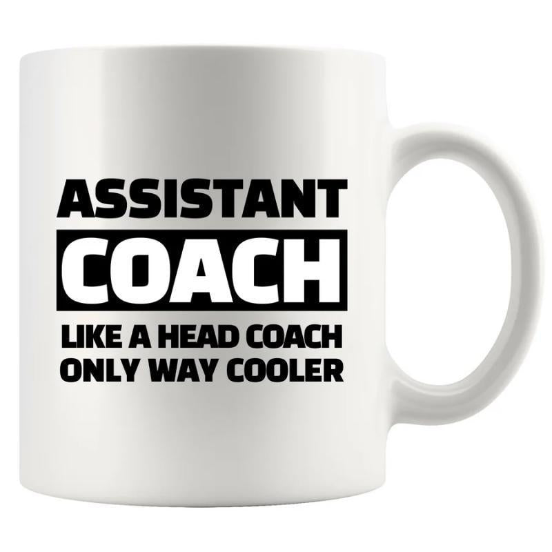 Tailorly White Ceramic 11 oz Mug - Assistant Coach Like A Head Coach Only Way Cooler Minimalist Bold Black Typography Printed On A Sleek
