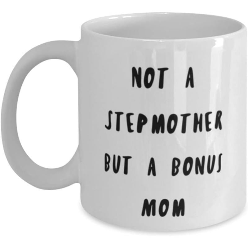 Tailorly White Ceramic 11 oz Mug - Not A Stepmother But A Bonus Mom Simple Minimalist Black Typographic Script Design On Ceramic Mug
