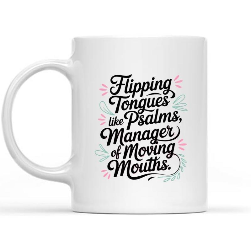Tailorly White Ceramic 11 oz Mug - Flipping Tongues Like Psalms Manager Of Moving Mouths Minimalist White Ceramic Vessel With Colorful Hand Lettered Decorative