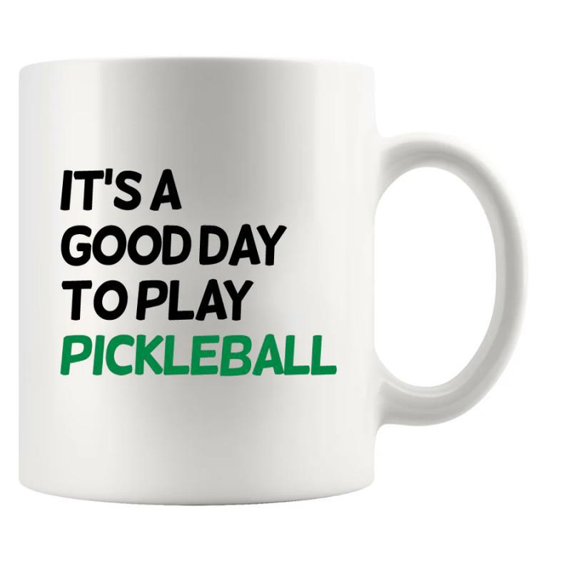 Tailorly White Ceramic 11 oz Mug - Its A Good Day To Play Pickleball Minimalist Bold Sport Text Printed On A Clean