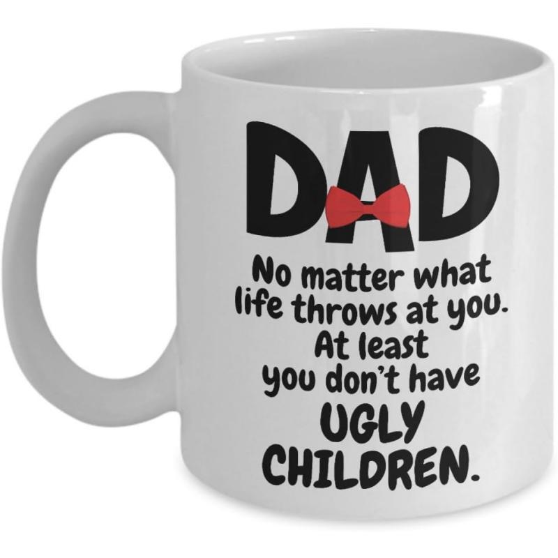 Tailorly White Ceramic 11 oz Mug - Dad No Matter What Life Throws At You At Least You Dont Have Ugly Children Simple Red Bow Tie Design Set Against A Clean White