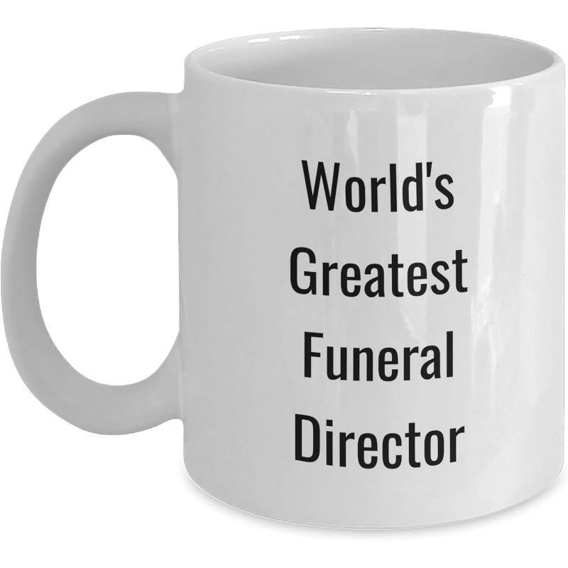 Tailorly White Ceramic 11 oz Mug - World's Greatest Funeral Director Simple Bold Black Typography Printed On A Polished White Surface Mug