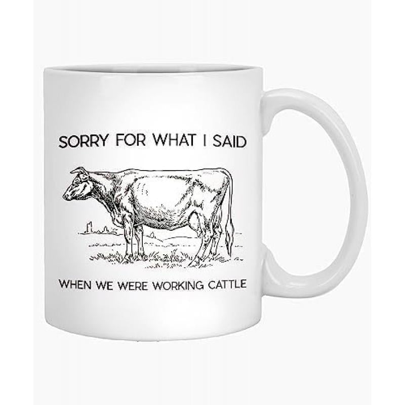 Tailorly White Ceramic 11 oz Mug - Sorry For What I Said When We Were Working Cattle Detailed Vintage Hand Drawn Illustration Of A Farm Grazing Cow