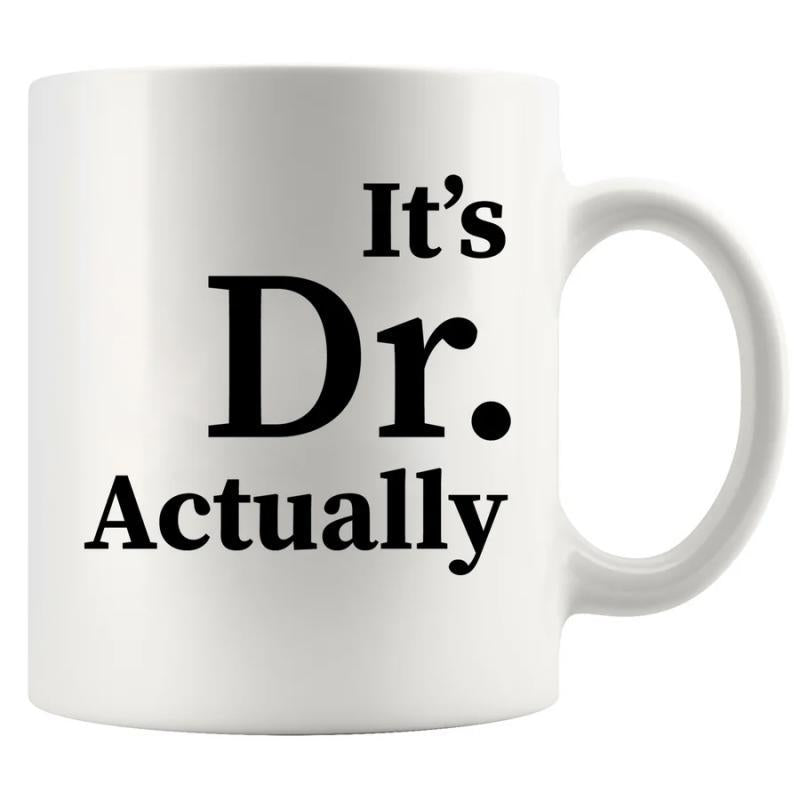 Tailorly White Ceramic 11 oz Mug - It's Dr. Actually Minimalist Classic White Ceramic Drinking Vessel With Sturdy Handle Mug