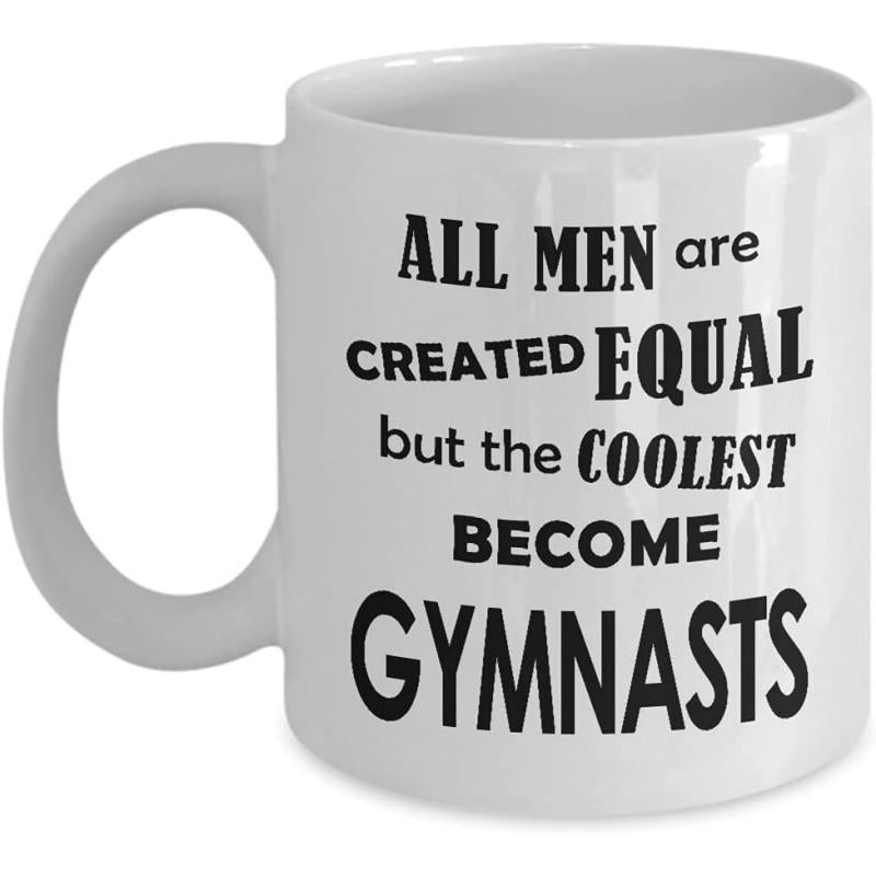 Tailorly White Ceramic 11 oz Mug - All Men Are Created Equal But The Coolest Become Gymnasts Bold Minimalist Black Typography Set Against A Clean White Background