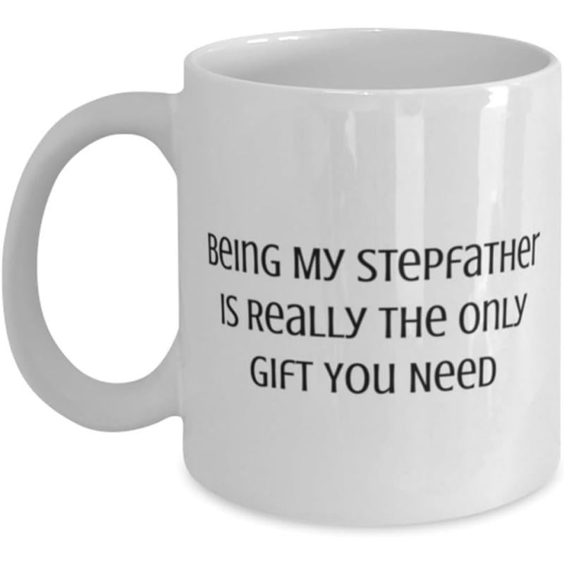 Tailorly White Ceramic 11 oz Mug - Being My Stepfather Is Really The Only Gift You Need Clean Minimalist White Ceramic Kitchenware Featuring Bold Black Printed