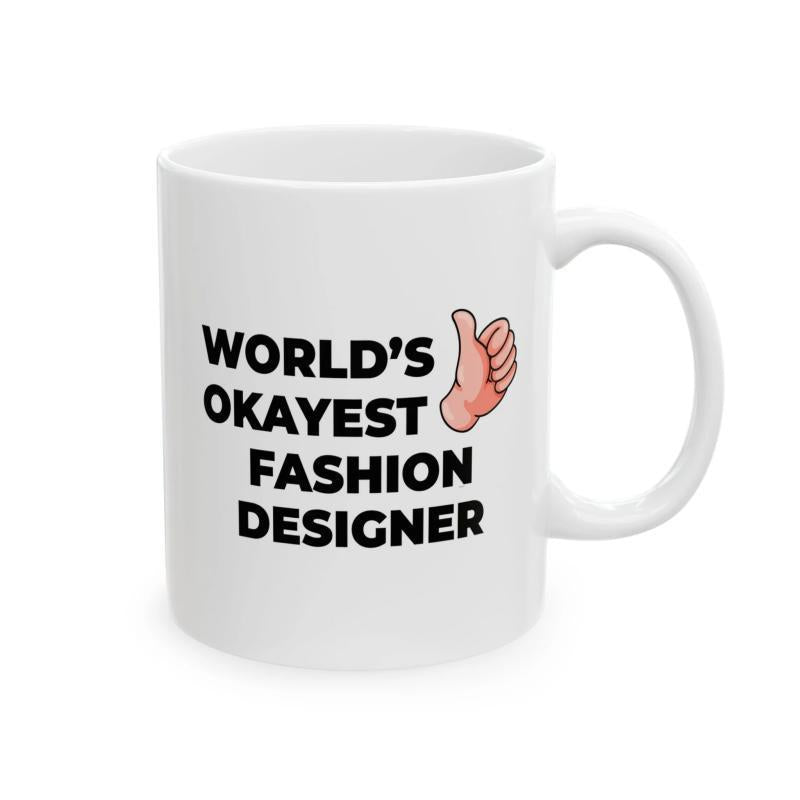 Tailorly White Ceramic 11 oz Mug - World's Okayest Fashion Designer Simple Cartoon Hand Giving A Thumbs Up Symbol With Bold Text Mug
