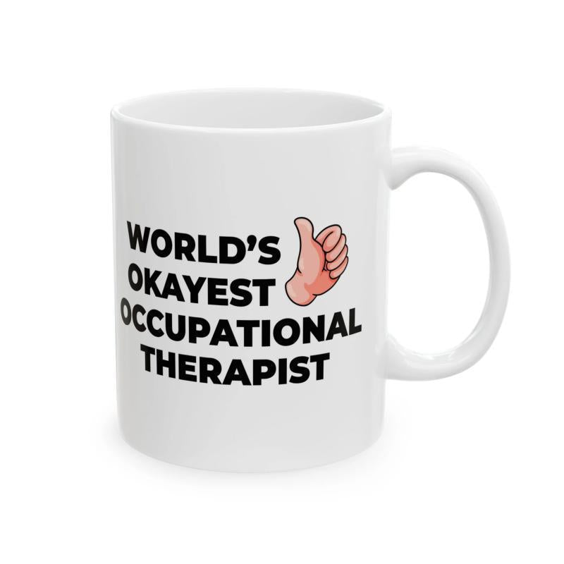 Tailorly White Ceramic 11 oz Mug - World's Okayest Occupational Therapist Humorous Cartoon Style Hand Giving A Positive Thumbs Up Hand