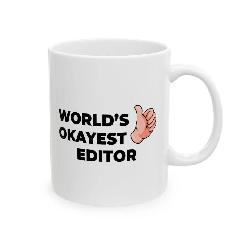 Tailorly White Ceramic 11 oz Mug - Worlds Okayest Editor Simple Cartoon Hand Gesture With Thumbs Up Signal Near Bold Lettering Mug