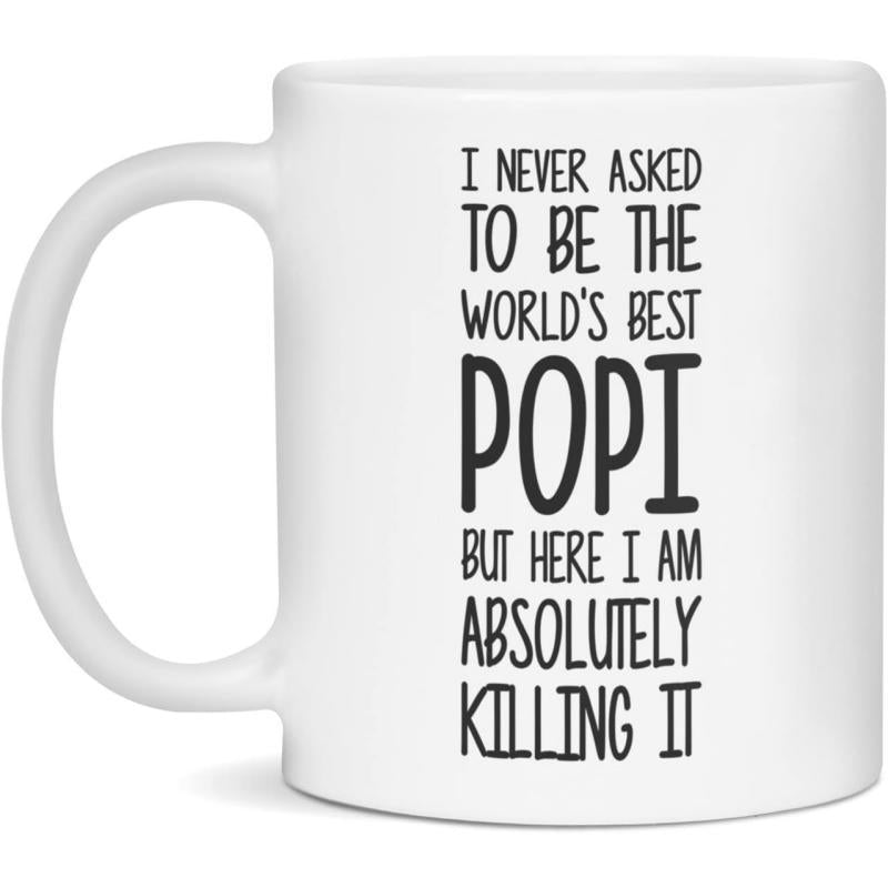 Tailorly White Ceramic 11 oz Mug - I Never Asked To Be The Worlds Best Popi But Here I Am Absolutely Killing It Minimalist Simple Black Lettering On A Smooth Clean