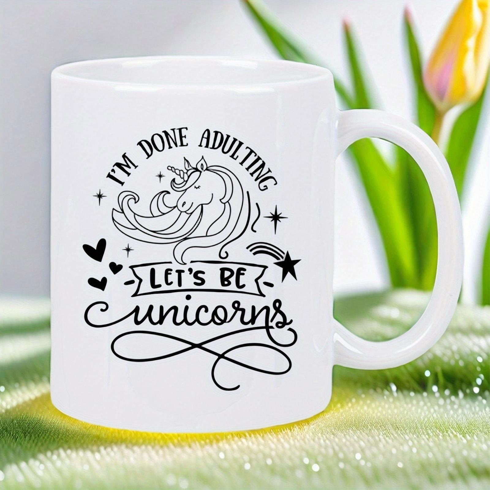 Tailorly White Ceramic 11 oz Mug - Im Done Adulting Lets Be Unicorns Whimsical Line Art Illustration Featuring A Crowned Magical Unicorn