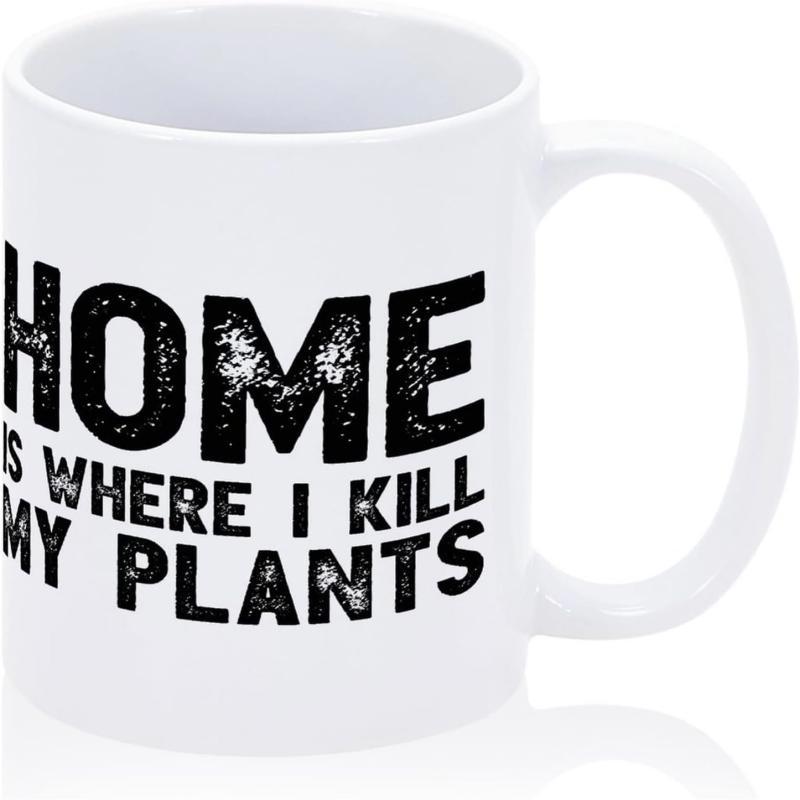 Tailorly White Ceramic 11 oz Mug - Home Is Where I Kill My Plants Bold Distressed Black Vintage Lettering On A Minimalist