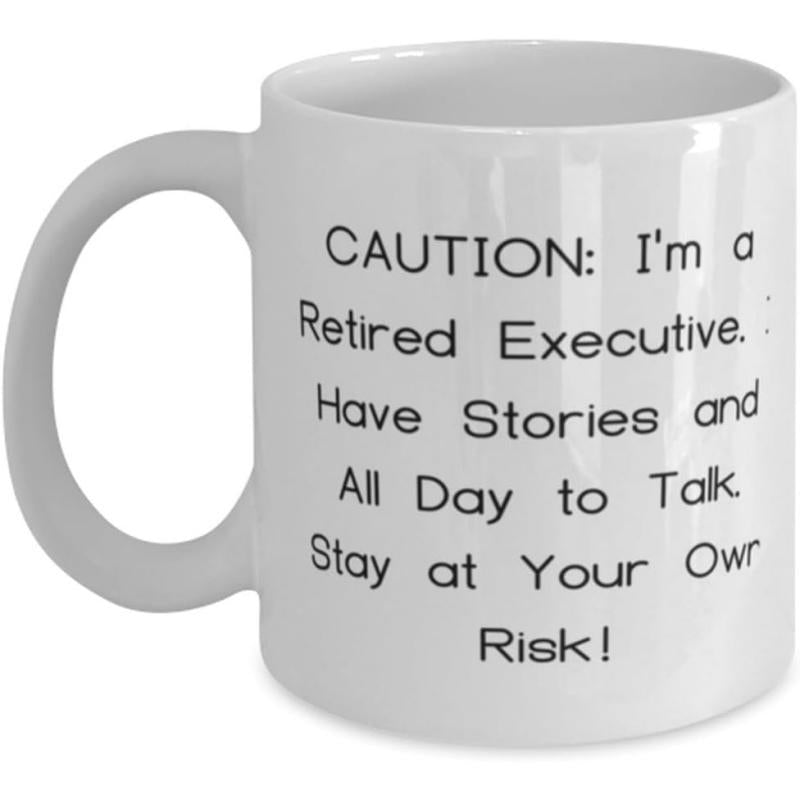 Tailorly White Ceramic 11 oz Mug - Caution Im A Retired Executive Have Stories And All Day To Talk Stay At Your Own Risk Simple White Ceramic Vessel With Clear