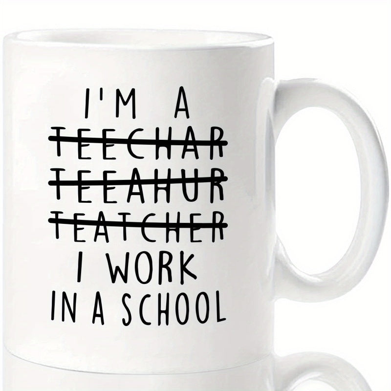 Tailorly White Ceramic 11 oz Mug - I M A Teacher I Work In A School Minimalist Black Typography Featuring Humorous Misspelled Text Words Plaque