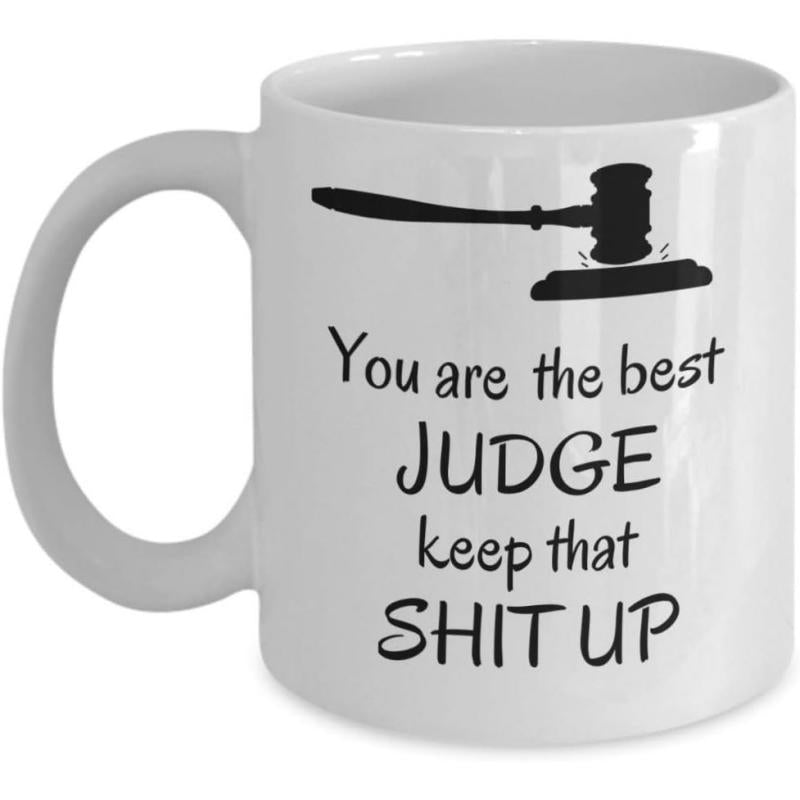 Tailorly White Ceramic 11 oz Mug - You Are The Best Judge Keep That Shit Up Black Silhouette Of A Wooden Gavel Resting Upon Its Sound Block Gavel