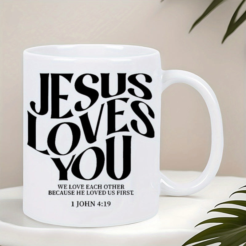 Tailorly White Ceramic 11 oz Mug - Jesus Loves You We Love Each Other Because He Loved Us First 1 John 4 19 Wavy Black Retro Typography On Clean
