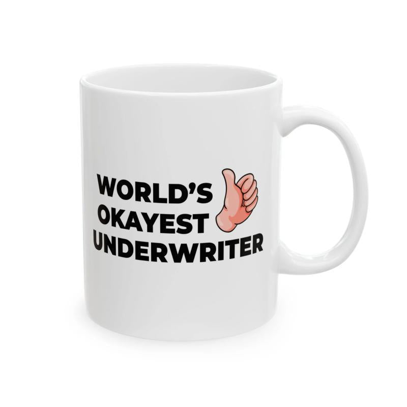 Tailorly White Ceramic 11 oz Mug - Worlds Okayest Underwriter Minimalist Cartoon Style Showing A Friendly Positive Thumbs Up Hand