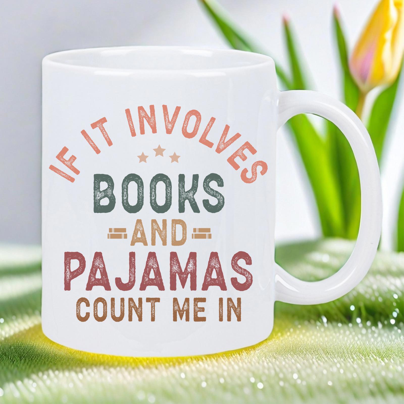 Tailorly White Ceramic 11 oz Mug - If It Involves Books And Pajamas Count Me In Vintage Distressed Typography Style With Decorative Stars And Horizontal Accent