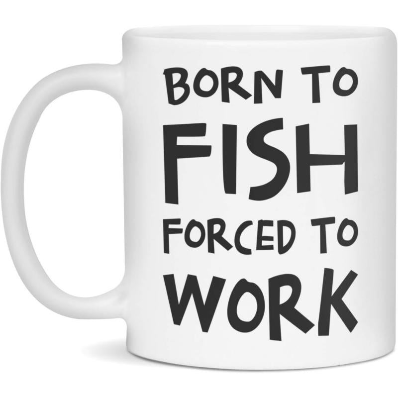 Tailorly White Ceramic 11 oz Mug - Born To Fish Forced To Work Bold Black Lettering Created With Expressive Hand Painted Artistic Texture Typography